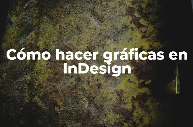 Cómo Hacer Gráficas en Indesign