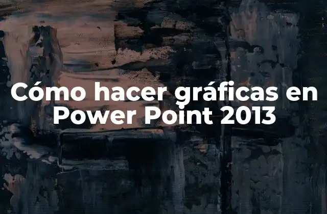 Cómo Hacer Gráficas en Power Point 2013