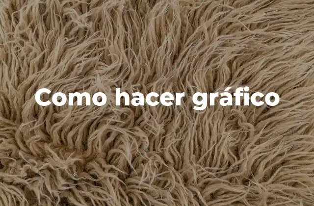 Como Hacer Gráfico