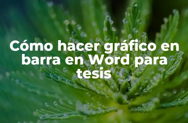 Cómo Hacer Gráfico en Barra en Word para Tesis