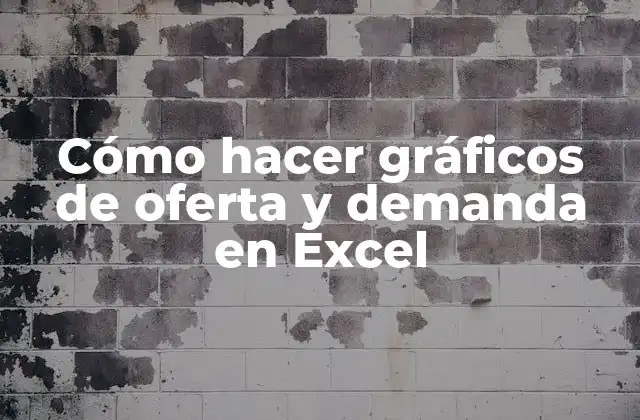 Cómo Hacer Gráficos de Oferta y Demanda en Excel