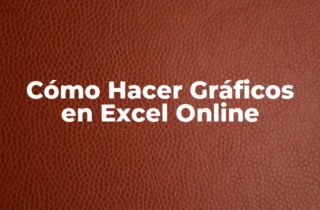 Cómo Hacer Gráficos en Excel Online
