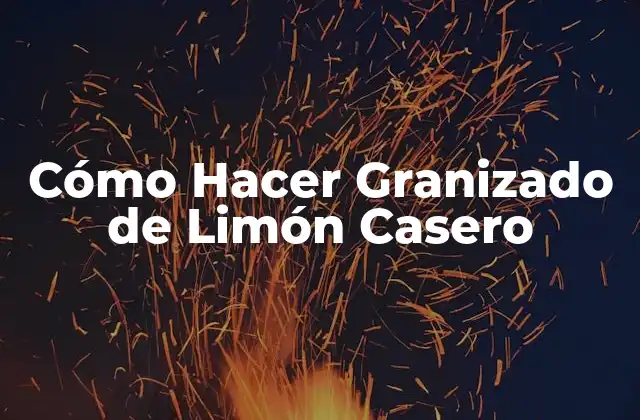 Cómo Hacer Granizado de Limón Casero
