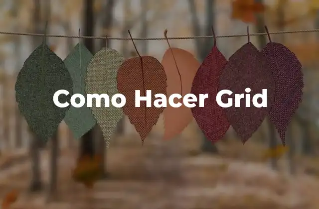 Como Hacer Grid