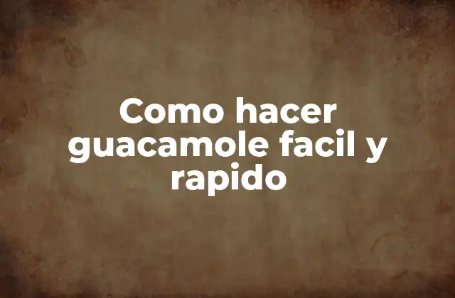 Como Hacer Guacamole Facil y Rapido