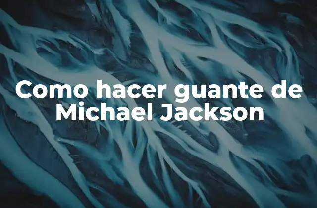 Como Hacer Guante de Michael Jackson
