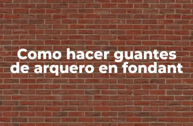 Como Hacer Guantes de Arquero en Fondant