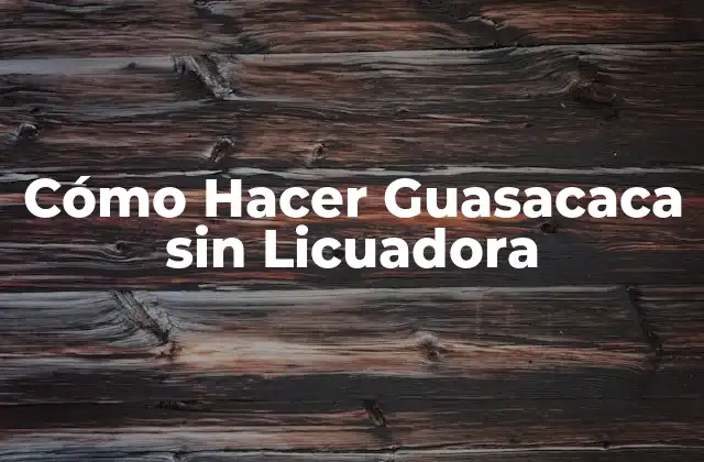 Cómo Hacer Guasacaca sin Licuadora