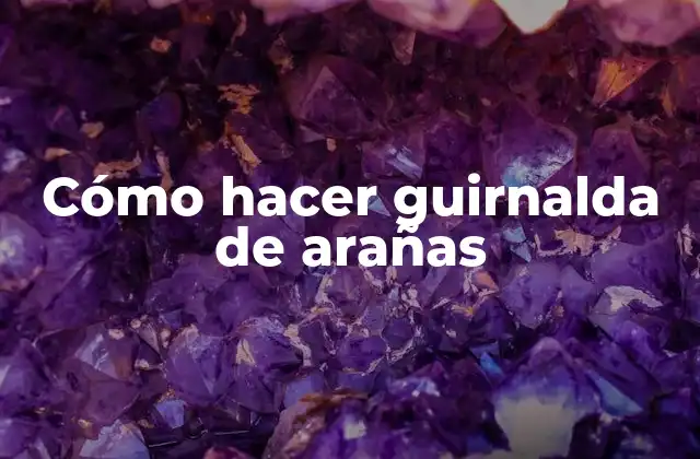 Cómo Hacer Guirnalda de Arañas