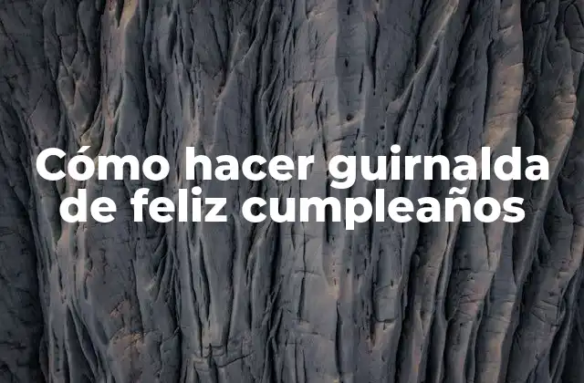 Cómo Hacer Guirnalda de Feliz Cumpleaños