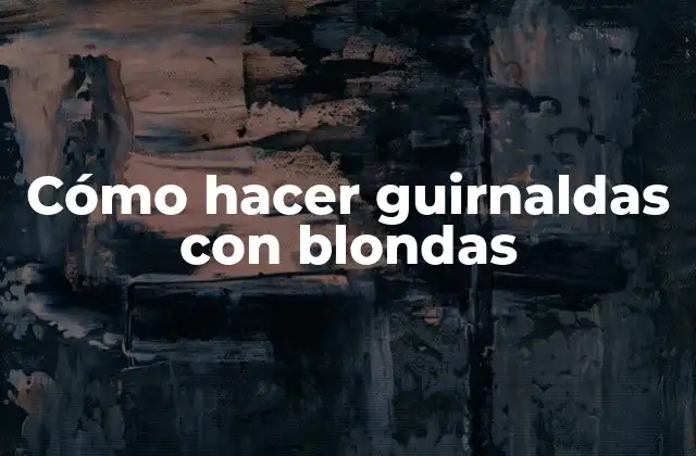 Cómo Hacer Guirnaldas con Blondas 2 ¿Qué son las guirnaldas con blondas y para qué sirven?