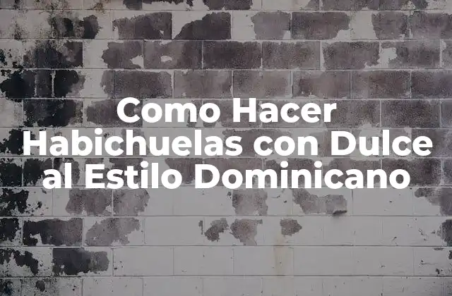 Como Hacer Habichuelas con Dulce Al Estilo Dominicano