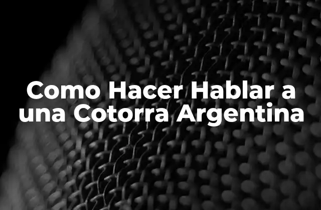 Como Hacer Hablar a una Cotorra Argentina