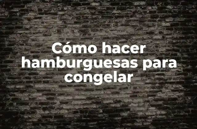 Cómo Hacer Hamburguesas para Congelar 2 Hamburguesas congeladas