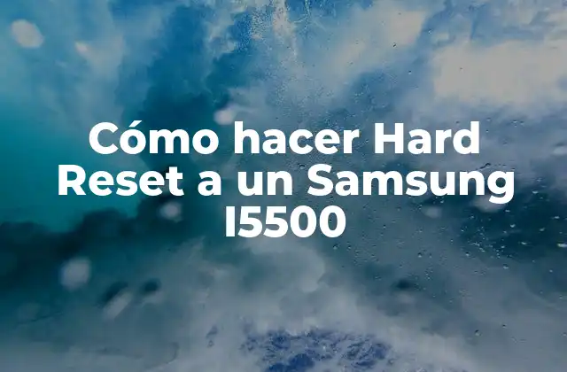Cómo Hacer Hard Reset a un Samsung I5500