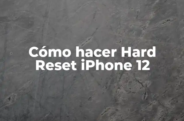 Cómo Hacer Hard Reset Iphone 12