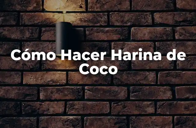 Cómo Hacer Harina de Coco