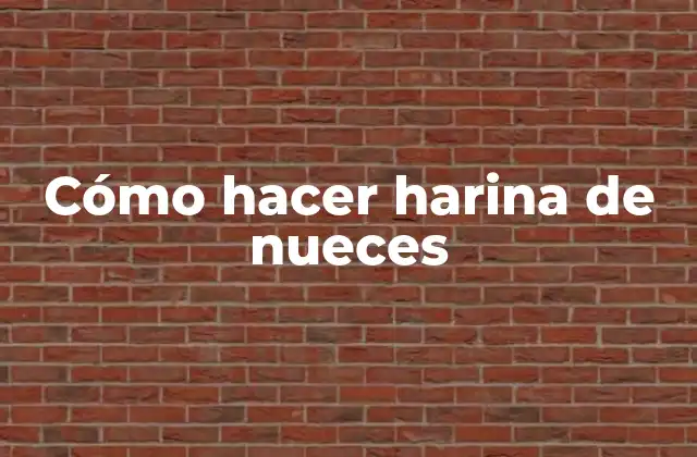 Cómo Hacer Harina de Nueces