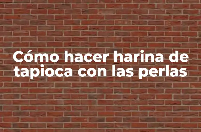 Cómo Hacer Harina de Tapioca con las Perlas
