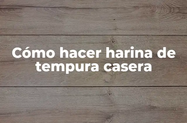 Cómo Hacer Harina de Tempura Casera