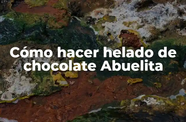 Cómo Hacer Helado de Chocolate Abuelita