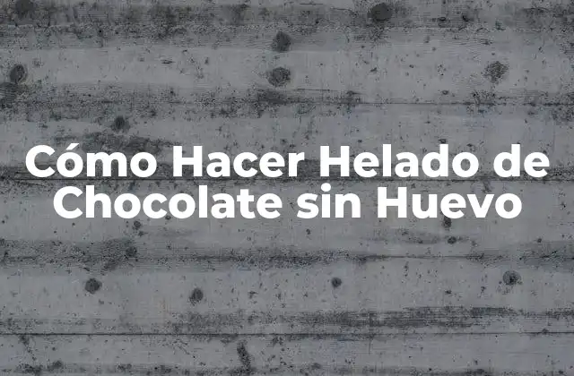 Cómo Hacer Helado de Chocolate sin Huevo