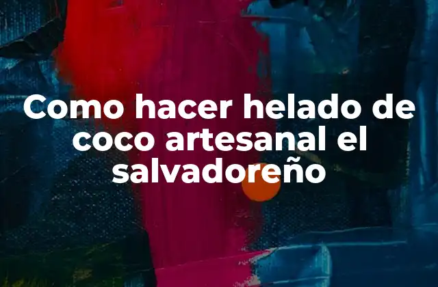 Como Hacer Helado de Coco Artesanal el Salvadoreño