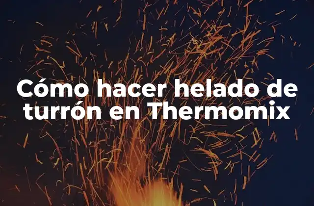 Cómo Hacer Helado de Turrón en Thermomix