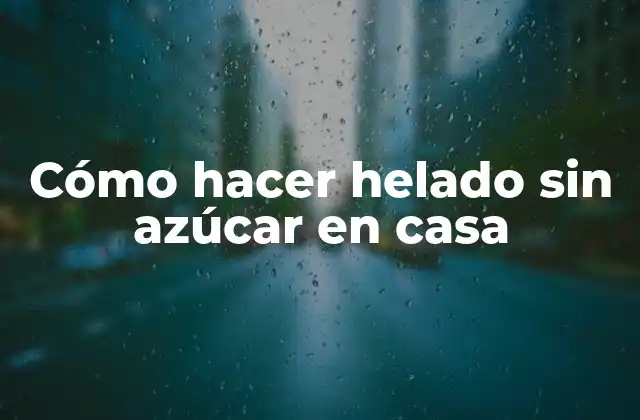 Cómo Hacer Helado sin Azúcar en Casa
