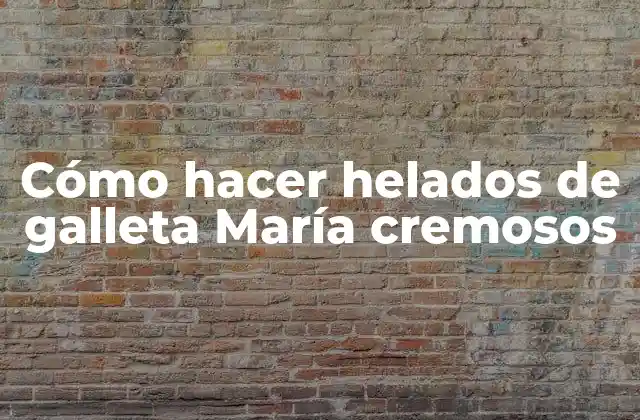 Cómo Hacer Helados de Galleta María Cremosos
