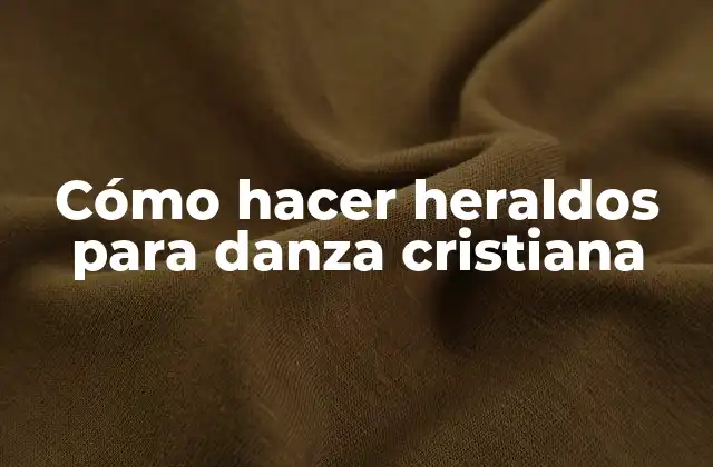 ¿Qué son los heraldos en la danza cristiana?
