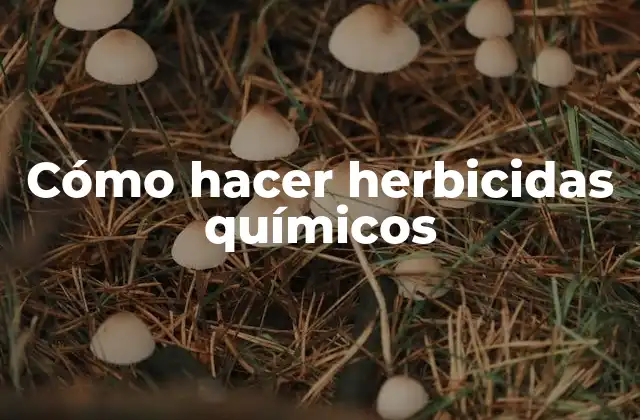 Cómo Hacer Herbicidas Químicos 2 Cómo hacer herbicidas químicos
