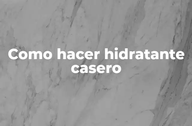 Como Hacer Hidratante Casero
