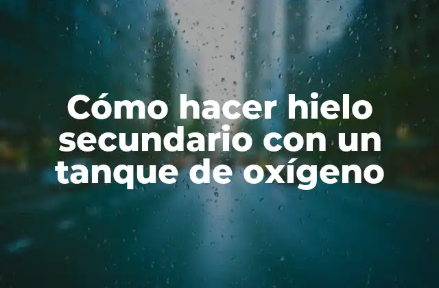 Cómo Hacer Hielo Secundario con un Tanque de Oxígeno