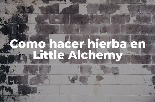 Como Hacer Hierba en Little Alchemy