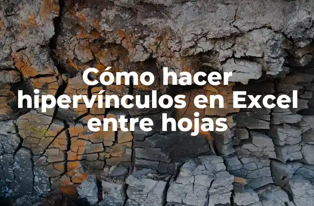 Cómo Hacer Hipervínculos en Excel entre Hojas