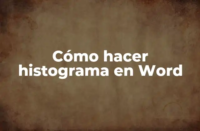 Cómo Hacer Histograma en Word
