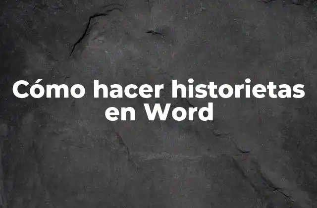 Cómo Hacer Historietas en Word