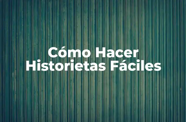 Cómo Hacer Historietas Fáciles