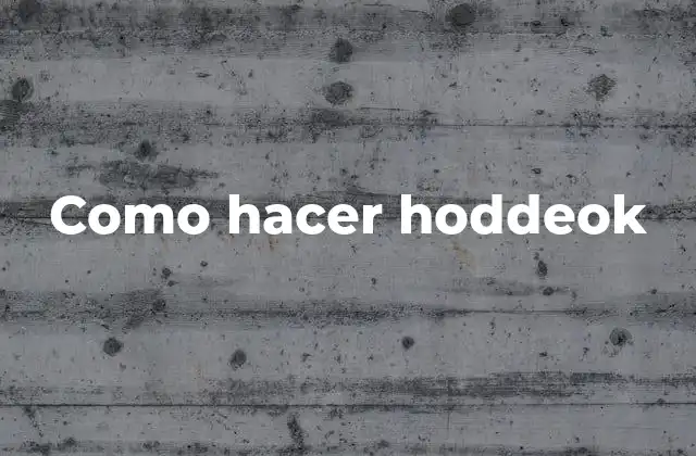 Como Hacer Hoddeok