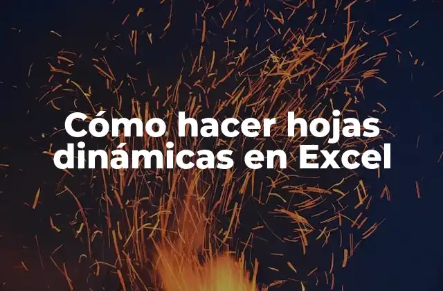 Cómo Hacer Hojas Dinámicas en Excel 2 Cómo hacer hojas dinámicas en Excel