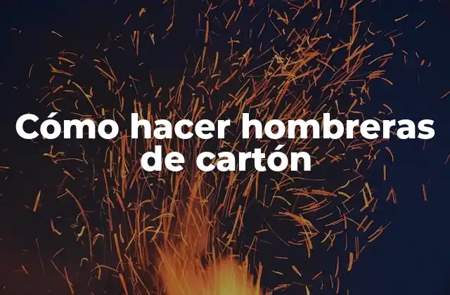 Cómo Hacer Hombreras de Cartón