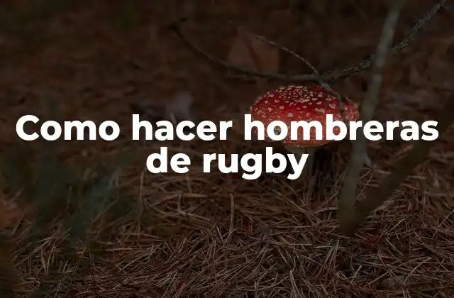 Como Hacer Hombreras de Rugby