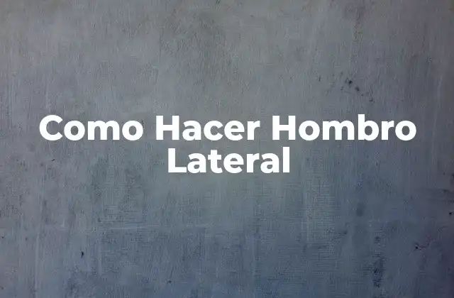 Como Hacer Hombro Lateral