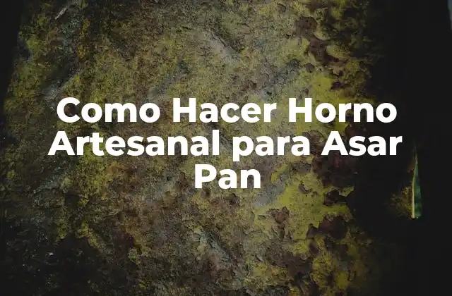 Como Hacer Horno Artesanal para Asar Pan