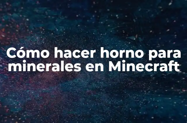 Cómo Hacer Horno para Minerales en Minecraft 2 ¿Qué es un horno para minerales en Minecraft?