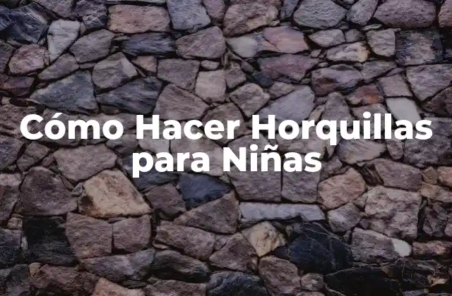 Cómo Hacer Horquillas para Niñas