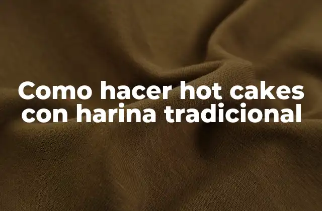 ¿Qué son los hot cakes y por qué son tan populares?