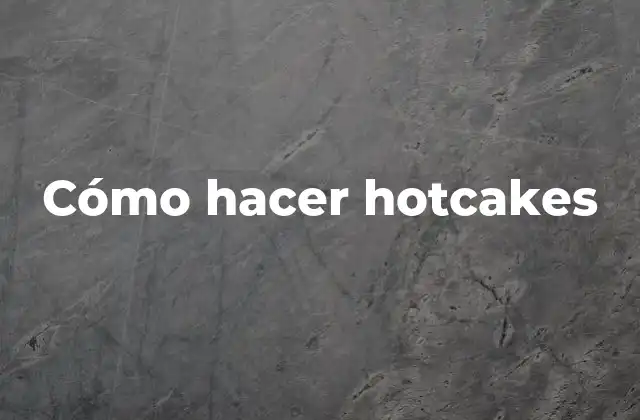 ¿Qué son los hotcakes?