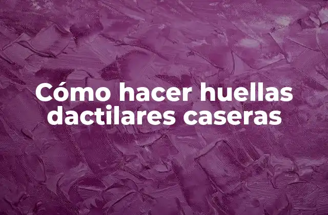 Cómo Hacer Huellas Dactilares Caseras 2 Cómo hacer huellas dactilares caseras